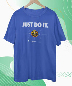 Denver Nuggets Just Do It Hoodie Shirt