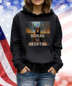 Durag And The Deertag TShirts