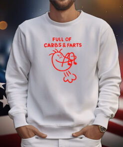 Full Of Carbs And Farts TShirts