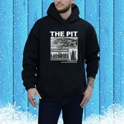 Leftern The Pit It Demands Flesh. The Whispers Are Deafening. Hoodie Shirt