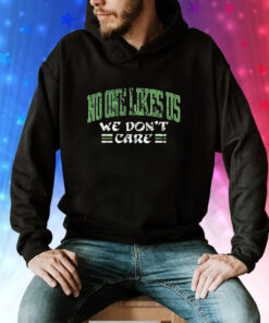 No One Like Us We Don’t Care Hoodie