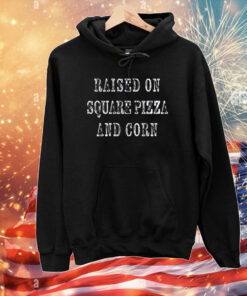 aised On Square Pizza And Corn T-Shirts