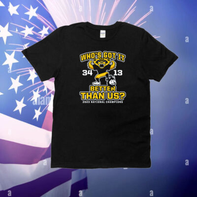 Who's Got It Better Than Us?! (Score Shirt)Michigan T-Shirt