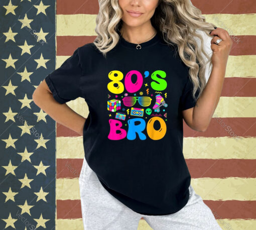 80s Bro 1980s Fashion 80 Theme Party Outfit Eighties Costume T-Shirt