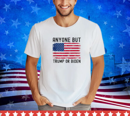 Anyone But Biden or Trump 2024 Anti Biden & Trump Election Shirt 