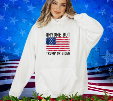 Anyone But Biden or Trump 2024 Anti Biden & Trump Election Shirt 