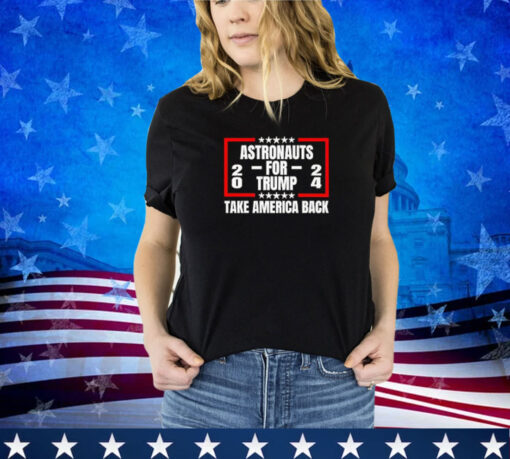 Astronauts For Trump 2024 Take America Back Premium Shirt