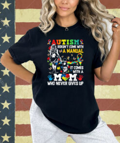 Autism Mom Doesn't Come With A Manual Autism Women Awareness T-Shirt