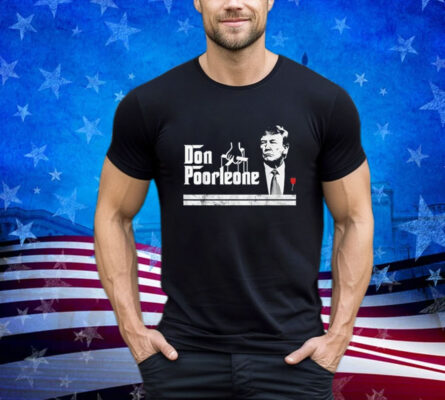 https://orderquilt.com/wp-content/uploads/2024/03/Don-Poorleone-Funny-Anti-Trump-T-Shirt.jpg