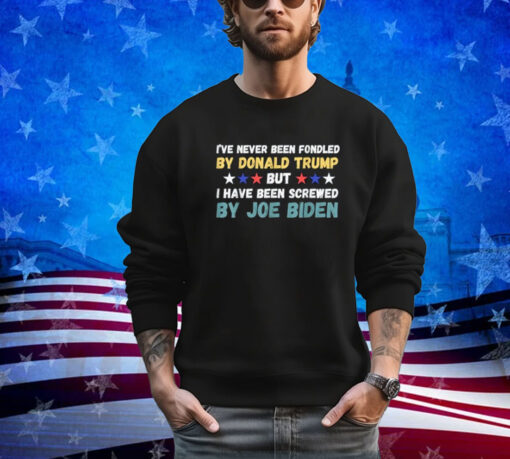 I've Never Been Fondled By Donald Trump But Joe Biden 2024 Shirt