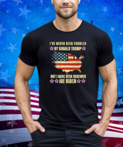 I’ve Never Been Fondled By Donald Trump But Screwed By Biden Premium Shirt