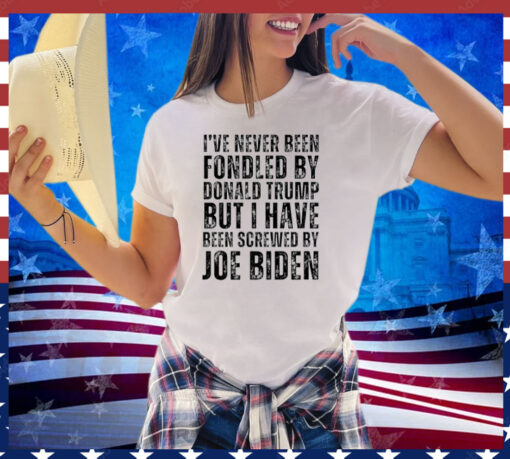 I've Never Been Fondled By Donald Trump But Screwed by Biden Premium Shirt