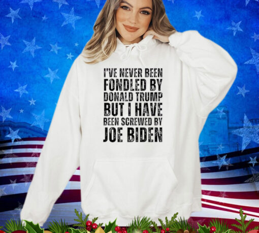 I've Never Been Fondled By Donald Trump But Screwed by Biden Premium Shirt