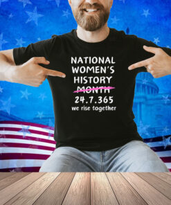 National Women's History Month 2024 24.7.365 Nice T-Shirt