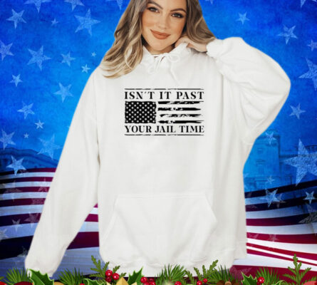 Retro Isn't It Past Your Jail Time Vintage American Flag Shirt