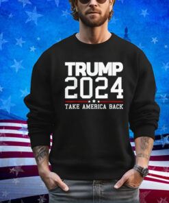 Trump 2024 Take America Back Shirt