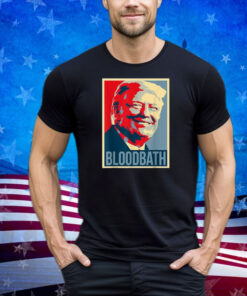 Trump Bloodbath Shirt
