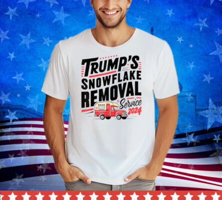 Trumps Snowflake Removal Service Trump 2024 Funny Trump Shirt