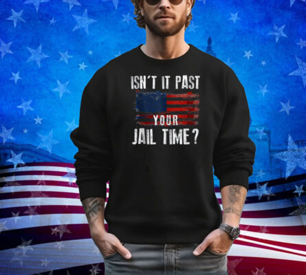 Retro Isn't It Past Your Jail Time Vintage American Flag Shirt