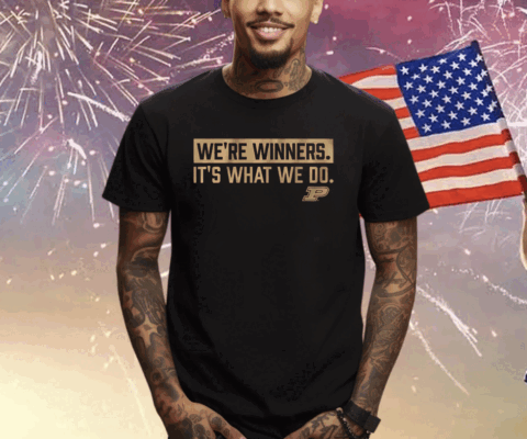 PURDUE BASKETBALL: WE'RE WINNERS TEE SHIRT