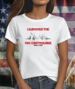 I Survived Nyc Earthquake April 5 2024 Shirt