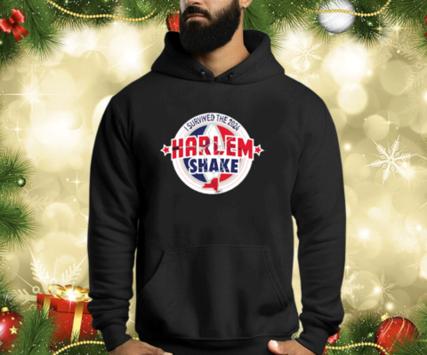 I Survived The 2024 Harlem Shake 2024 Hoodie Shirt
