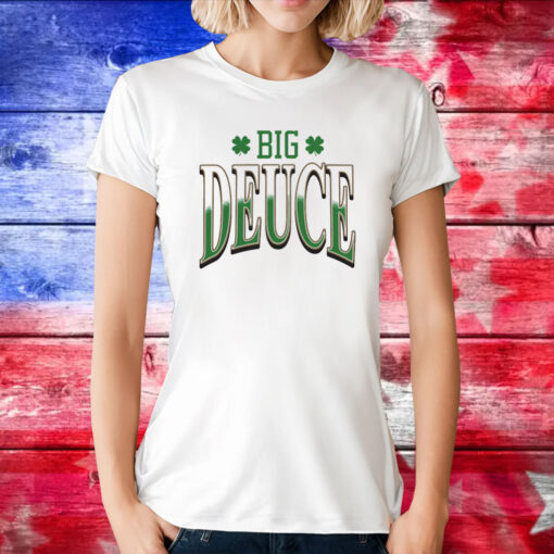 Big Deuce Tee Shirt