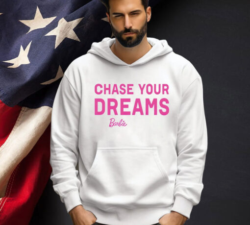 Chasing your dreams Barbie Tee Shirt