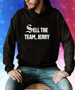 Chicago White Sox Sell The Team Jerry Hoodie