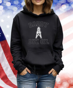 Daddy Duz Oil Shirt