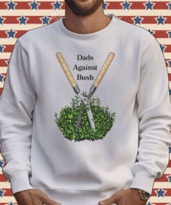 Dads against bush Tee Shirt