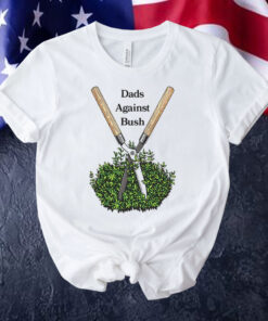 Dads against bush Tee Shirt
