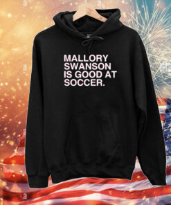 Dansby Swanson Mallory Swanson Is Good At Soccer T-Shirt