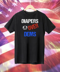 Diapers Over Dems Pro Trump Tee Shirt