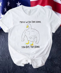 Duck mess with the honk you get the bonk Tee Shirt