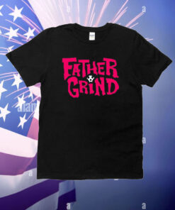 Father Grind T-Shirt