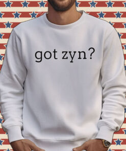 Got Zyn Tee Shirt