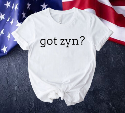 Got Zyn Tee Shirt