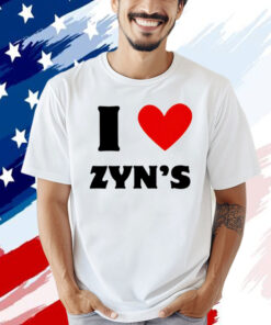 Got love Zyn’s Tee Shirt