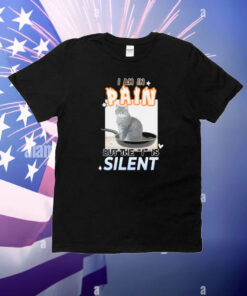 Gotfunny I Am In Pain But The I Is Silent T-Shirt