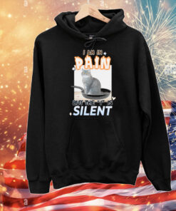 Gotfunny I Am In Pain But The I Is Silent T-Shirt