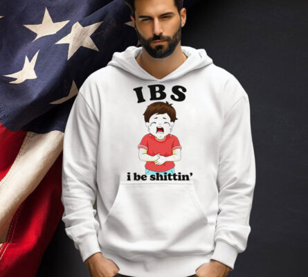 IBS i be shittin’ Tee Shirt