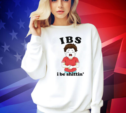 IBS i be shittin’ Tee Shirt