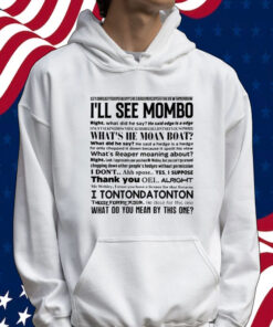 I’ll see mombo right Tee Shirt