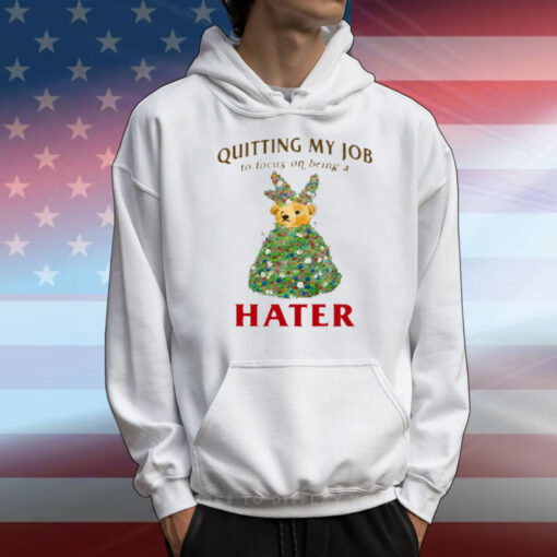 Jmcgg Quitting My Job To Focus On Being A Hater T-Shirt