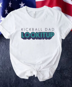 Kickball dad lookitup Tee Shirt