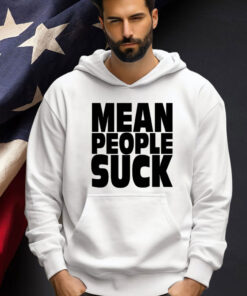 Mean people suck Tee Shirt