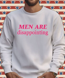 Men are disappointing Tee Shirt