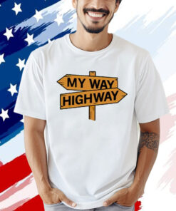 My way high way Tee Shirt