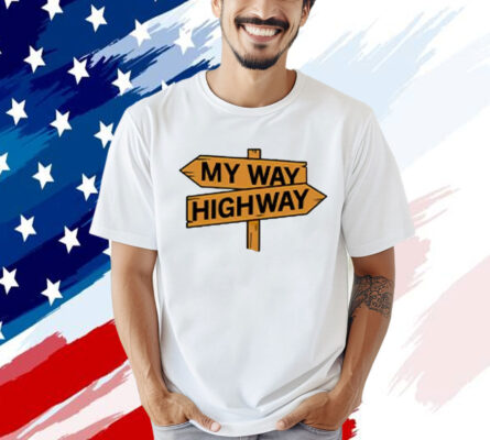 My way high way Tee Shirt